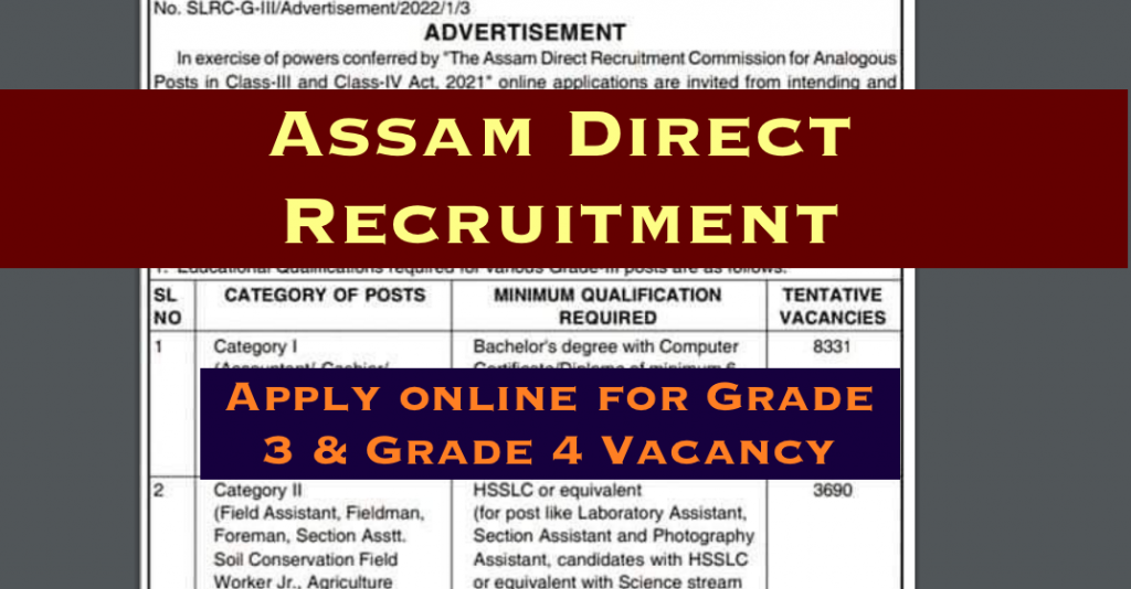 assam direct recruitment commission notification 2022 - grade 3 grade 4 posts vacancy apply online