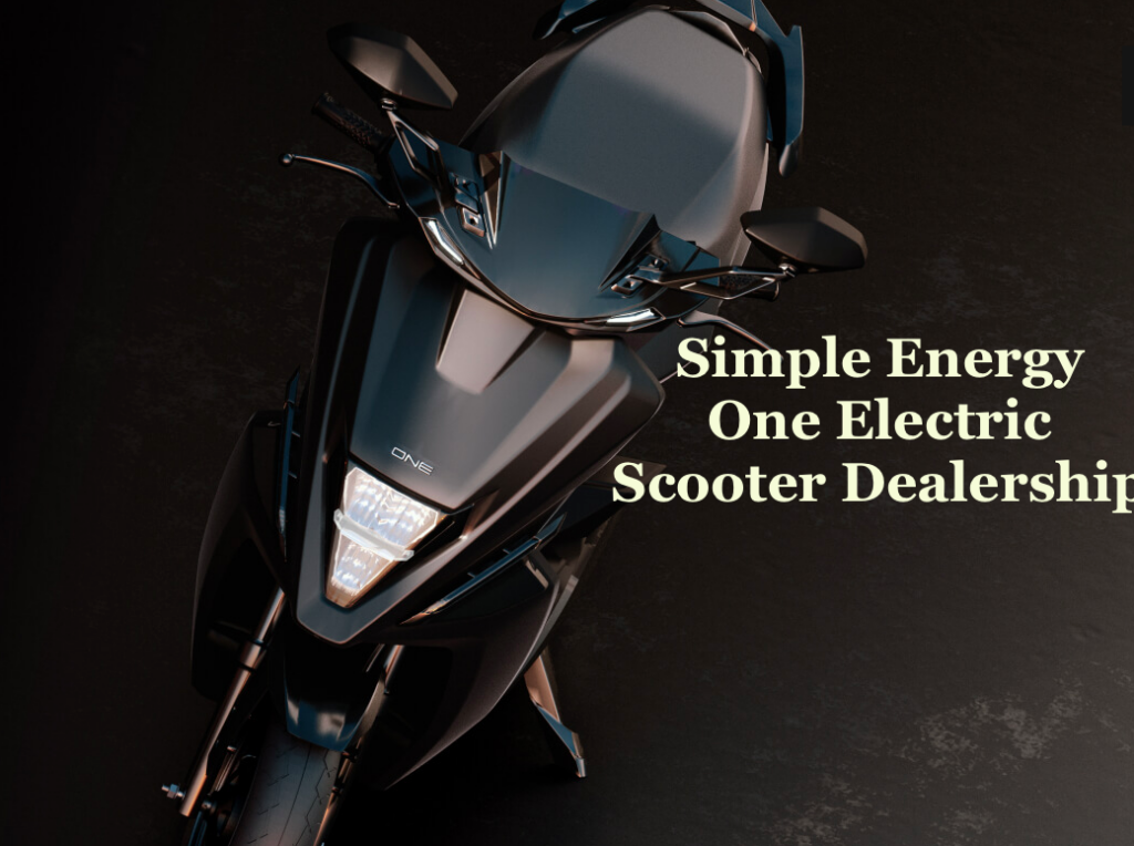 simple energy one electric scooter dealership enquiry 2024 - apply online, contact number, investment cost