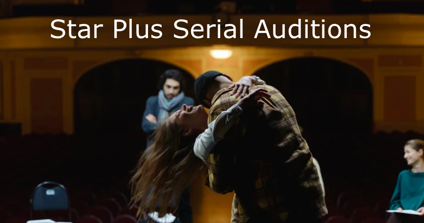 star plus tv serial audition 2023 for actors actress child - check contact numbers of casting director